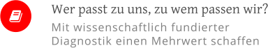     Wer passt zu uns, zu wem passen wir? Mit wissenschaftlich fundierter Diagnostik einen Mehrwert schaffen